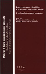 Invecchiamento, disabilità e autonomia tra diritto e diritti. Il ruolo delle tecnologie innovative - Librerie.coop