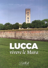 Lucca vivere le mura - Librerie.coop