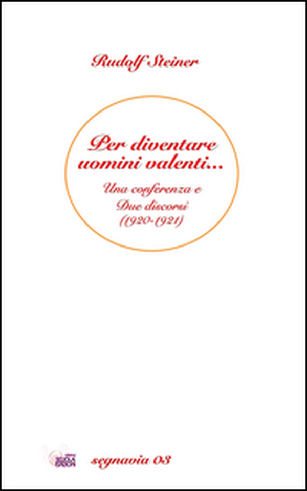 Per diventare uomini valenti... Una conferenza e due discorsi (1920-1921) - Librerie.coop Per diventare uomini valenti... Una conferenza e due discorsi (1920-1921) - Librerie.coop