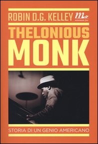 Thelonious Monk. Storia di un genio americano - Librerie.coop