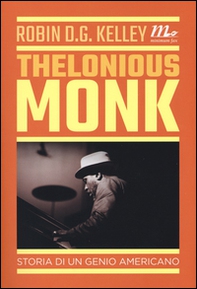 Thelonious Monk. Storia di un genio americano - Librerie.coop Thelonious Monk. Storia di un genio americano - Librerie.coop