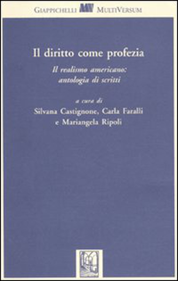 Il diritto come profezia. Il realismo americano: antologia di scritti - Librerie.coop Il diritto come profezia. Il realismo americano: antologia di scritti - Librerie.coop