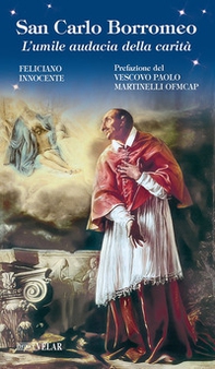 San Carlo Borromeo. L'umile audacia della carità - Librerie.coop