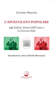 L'apostolato popolare. Agli italiani, doveri dell'uomo e La giovine Italia - Librerie.coop L'apostolato popolare. Agli italiani, doveri dell'uomo e La giovine Italia - Librerie.coop