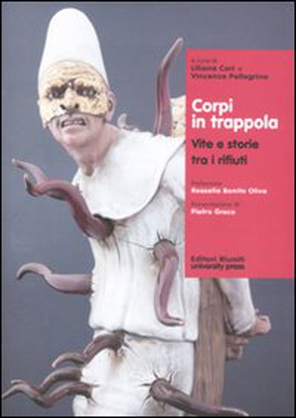 Corpi in trappola. Vite e storie tra i rifiuti - Librerie.coop Corpi in trappola. Vite e storie tra i rifiuti - Librerie.coop