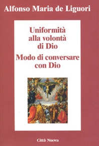 Uniformità alla volontà di Dio. Conversare con Dio - Librerie.coop