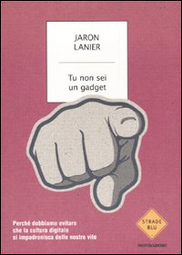 Tu non sei un gadget - Librerie.coop Tu non sei un gadget - Librerie.coop