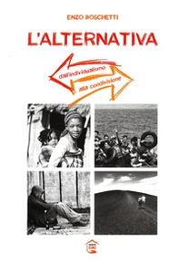 L'alternativa. Dall'individualismo alla condivisione - Librerie.coop