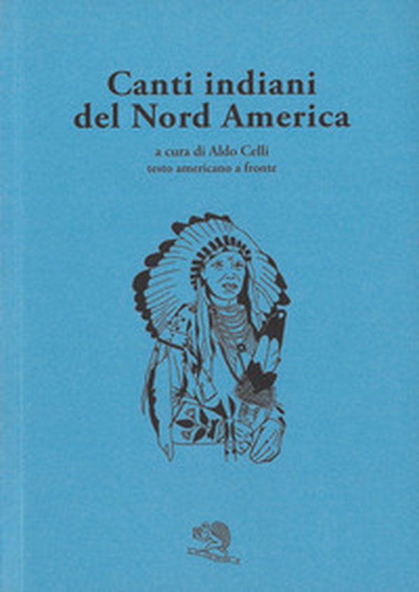 Canti indiani del Nord America - Librerie.coop Canti indiani del Nord America - Librerie.coop