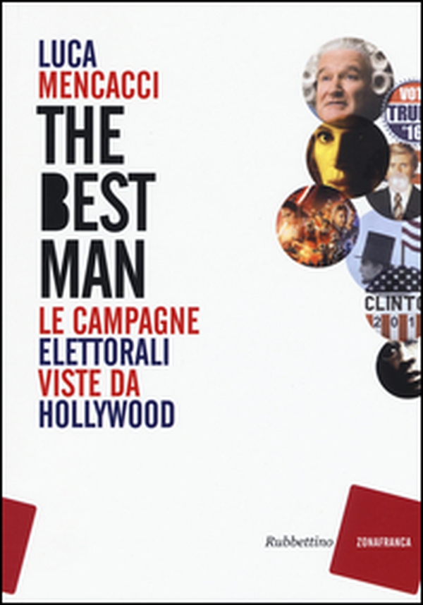 The best man. Le campagne elettorali viste da Hollywood - Librerie.coop The best man. Le campagne elettorali viste da Hollywood - Librerie.coop