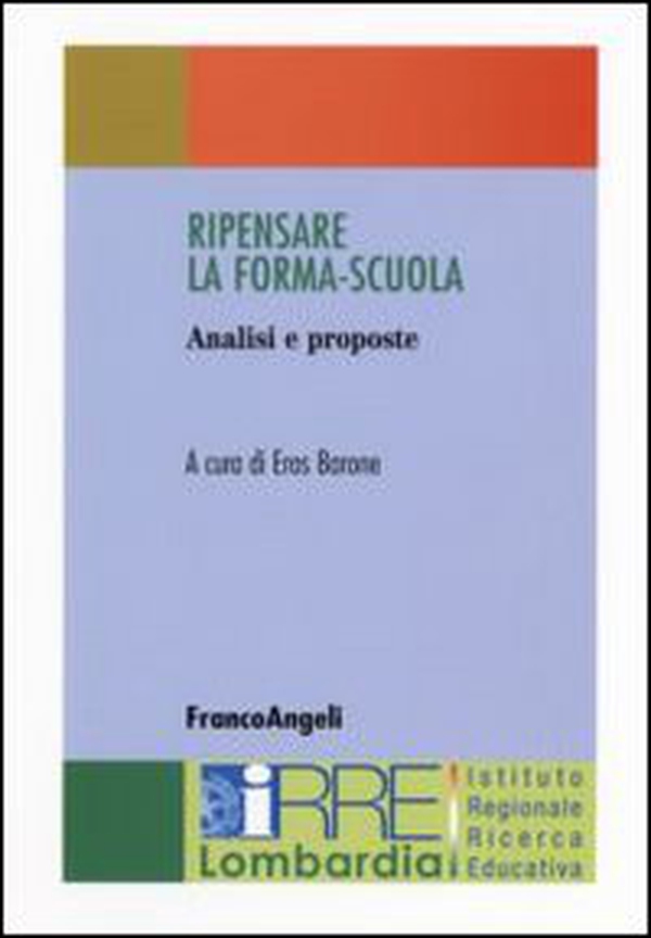 Ripensare la forma-scuola. Analisi e proposte - Librerie.coop Ripensare la forma-scuola. Analisi e proposte - Librerie.coop
