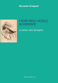 I nomi degli uccelli in Piemonte. La natura vista dal popolo - Librerie.coop