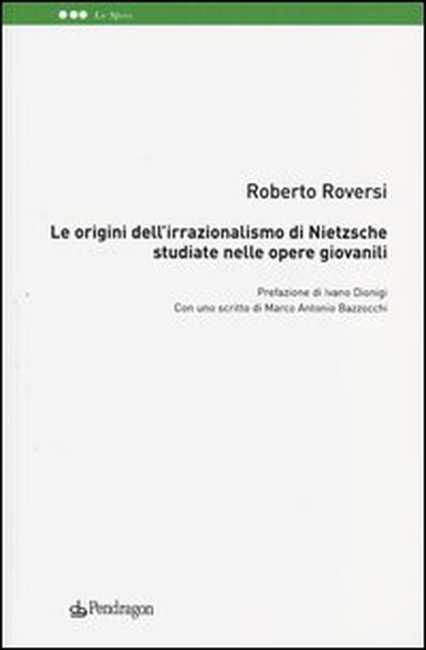 Le origini dell'irrazionalismo di Nietzsche studiate nelle opere giovanili - Librerie.coop Le origini dell'irrazionalismo di Nietzsche studiate nelle opere giovanili - Librerie.coop