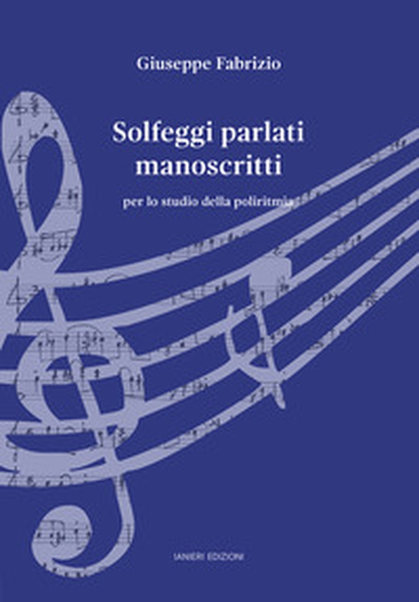 Solfeggi parlati manoscritti. Per lo studio della poliritmia - Librerie.coop Solfeggi parlati manoscritti. Per lo studio della poliritmia - Librerie.coop