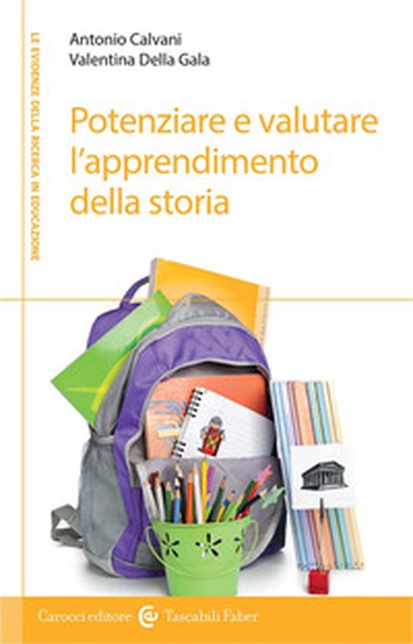 Potenziare e valutare l'apprendimento della storia. Percorsi per la scuola primaria - Librerie.coop Potenziare e valutare l'apprendimento della storia. Percorsi per la scuola primaria - Librerie.coop