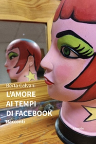 L'amore ai tempi di Facebook - Librerie.coop L'amore ai tempi di Facebook - Librerie.coop