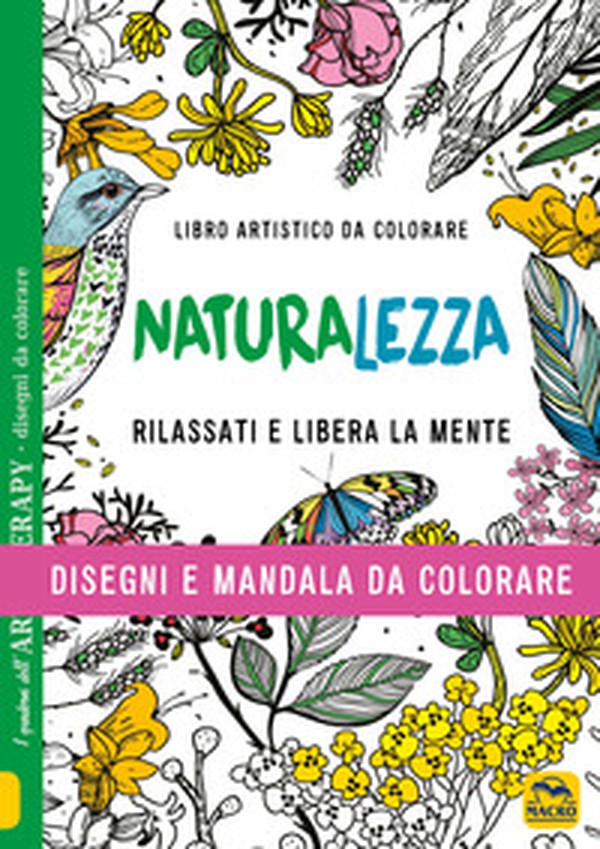 Naturalezza. Disegni e mandala da colorare - Librerie.coop Naturalezza. Disegni e mandala da colorare - Librerie.coop