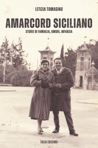 Amarcord siciliano. Storie di famiglia, amori e infanzia - Librerie.coop