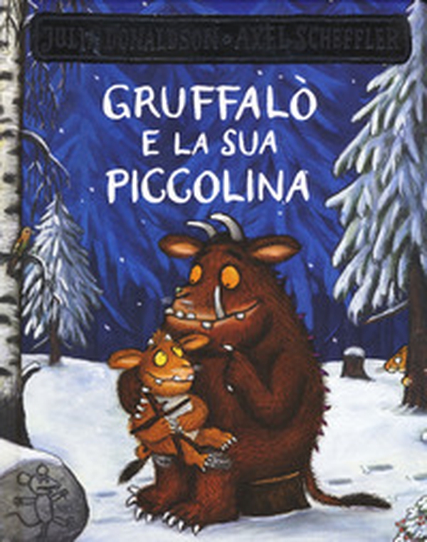 Gruffalò e la sua piccolina - Librerie.coop Gruffalò e la sua piccolina - Librerie.coop