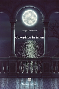 Complice la luna - Librerie.coop