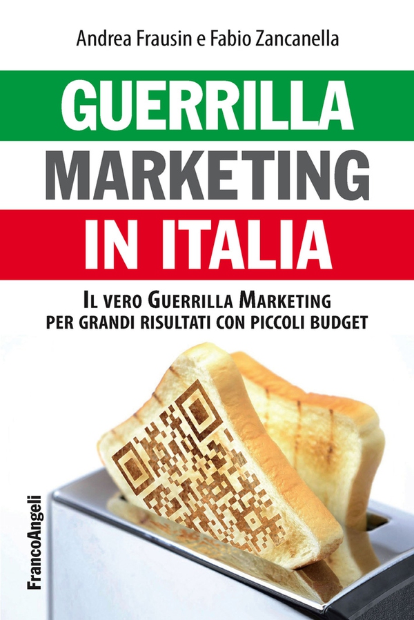 Guerrilla marketing in Italia. Il vero Guerrilla Marketing per grandi risultati con piccoli budget - Librerie.coop Guerrilla marketing in Italia. Il vero Guerrilla Marketing per grandi risultati con piccoli budget - Librerie.coop