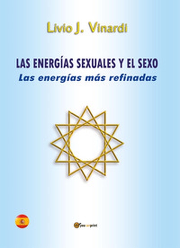 Las energías sexuales y el sexo. Las energías más refinadas - Librerie.coop Las energías sexuales y el sexo. Las energías más refinadas - Librerie.coop