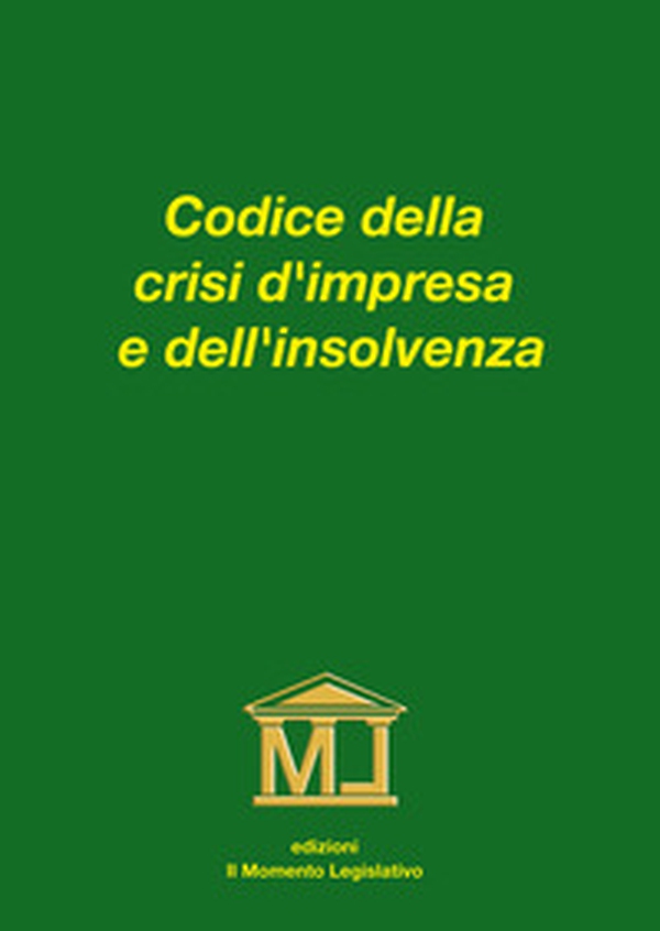 Codice della crisi d'impresa e dell'insolvenza - Librerie.coop Codice della crisi d'impresa e dell'insolvenza - Librerie.coop