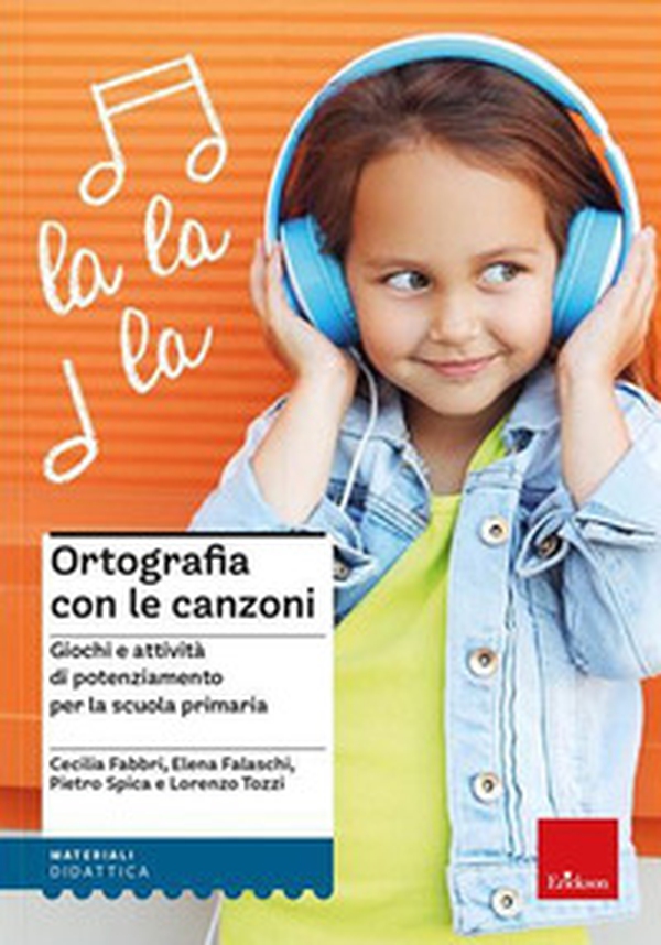 Ortografia con le canzoni. Giochi e attività di potenziamento per la scuola primaria - Librerie.coop Ortografia con le canzoni. Giochi e attività di potenziamento per la scuola primaria - Librerie.coop