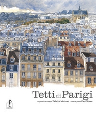 I tetti di Parigi - Librerie.coop I tetti di Parigi - Librerie.coop