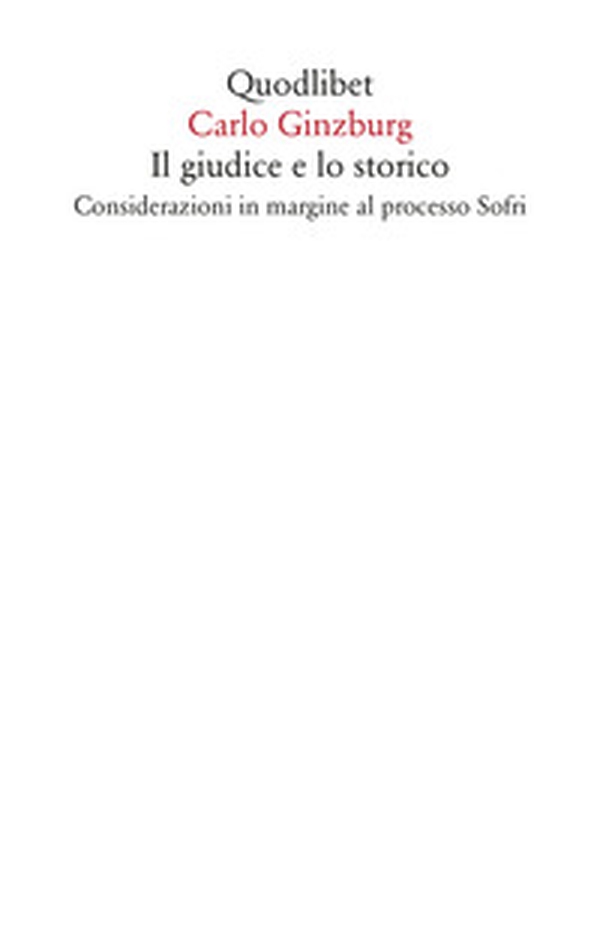 Il giudice e lo storico. Considerazioni in margine al processo Sofri - Librerie.coop Il giudice e lo storico. Considerazioni in margine al processo Sofri - Librerie.coop