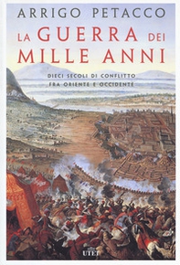 La guerra dei mille anni. Dieci secoli di conflitto fra Oriente e Occidente - Librerie.coop La guerra dei mille anni. Dieci secoli di conflitto fra Oriente e Occidente - Librerie.coop