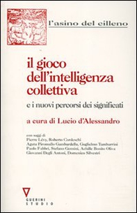Il gioco dell'intelligenza collettiva e i nuovi percorsi dei significati - Librerie.coop
