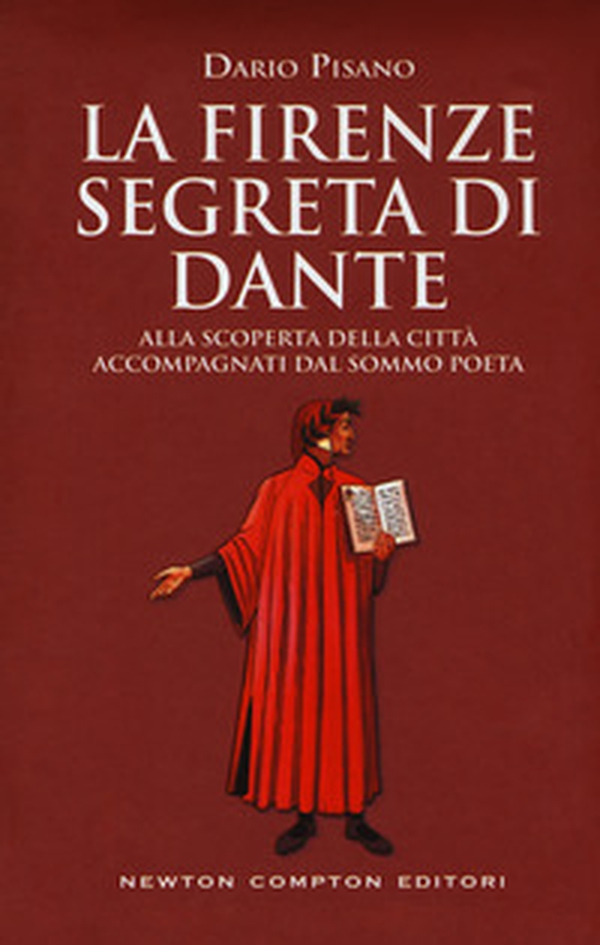 La Firenze segreta di Dante. Alla scoperta della città accompagnati dal sommo poeta - Librerie.coop La Firenze segreta di Dante. Alla scoperta della città accompagnati dal sommo poeta - Librerie.coop