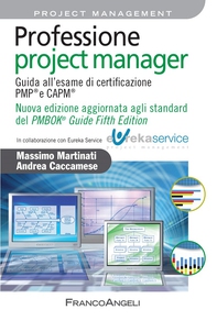 Professione project manager. Guida all'esame di certificazione PMP® e CAPM® . Nuova edizione 2013 aggiornata agli standard del PMBOK® Guide Fifth Edition - Librerie.coop Professione project manager. Guida all'esame di certificazione PMP® e CAPM® . Nuova edizione 2013 aggiornata agli standard del PMBOK® Guide Fifth Edition - Librerie.coop