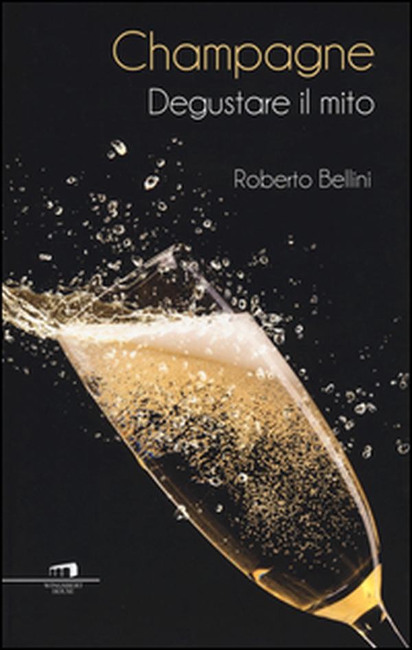 Champagne. Degustare il mito - Librerie.coop Champagne. Degustare il mito - Librerie.coop