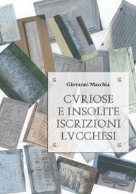 Curiose e insolite iscrizioni lucchesi - Librerie.coop