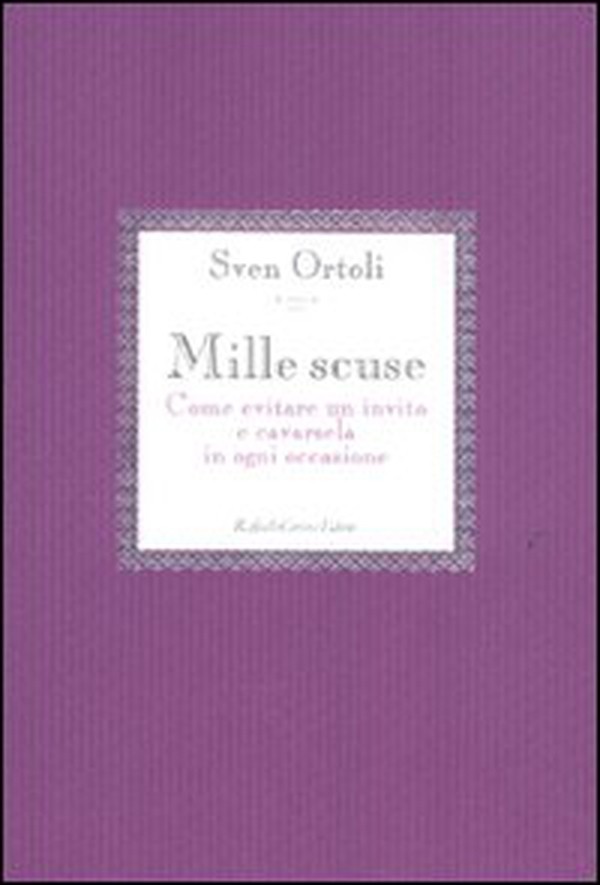 Mille scuse. Come evitare un invito e cavarsela in ogni occasione - Librerie.coop Mille scuse. Come evitare un invito e cavarsela in ogni occasione - Librerie.coop