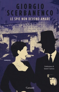 Le spie non devono amare - Librerie.coop Le spie non devono amare - Librerie.coop