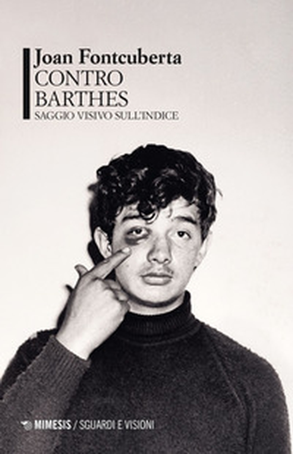 Contro Barthes. Saggio visivo sull'indice - Librerie.coop Contro Barthes. Saggio visivo sull'indice - Librerie.coop