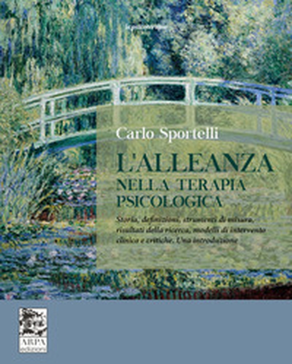 L'alleanza nella terapia psicologica. Storia, definizioni, strumenti di misura, risultati della ricerca, modelli di intervento clinico e critiche. Una introduzione - Librerie.coop L'alleanza nella terapia psicologica. Storia, definizioni, strumenti di misura, risultati della ricerca, modelli di intervento clinico e critiche. Una introduzione - Librerie.coop
