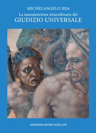 Michelangelo 2026. La manutenzione straordinaria del Giudizio universale - Librerie.coop