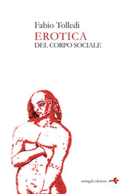 Erotica. Del corpo sociale - Librerie.coop Erotica. Del corpo sociale - Librerie.coop