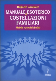 Manuale esoterico di costellazioni familiari. Metodo e principi rivelati - Librerie.coop Manuale esoterico di costellazioni familiari. Metodo e principi rivelati - Librerie.coop