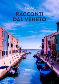 Racconti dal Veneto. Edizione 2022 - Librerie.coop