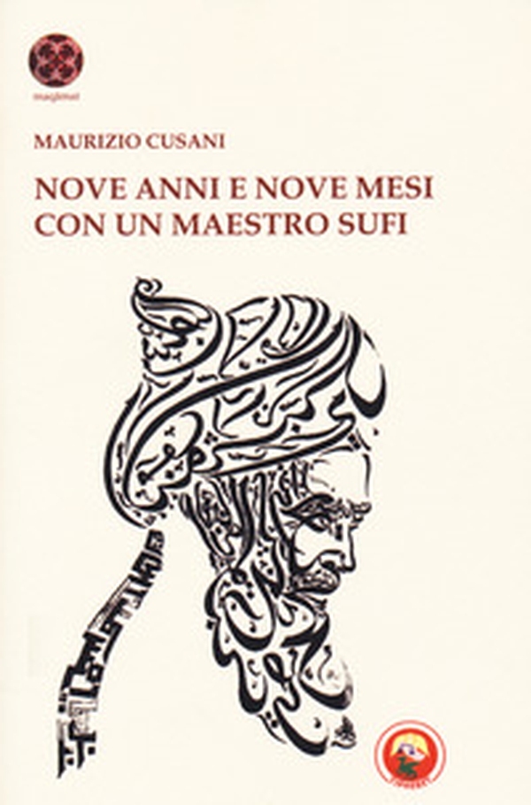 Nove anni e nove mesi con un maestro sufi - Librerie.coop Nove anni e nove mesi con un maestro sufi - Librerie.coop