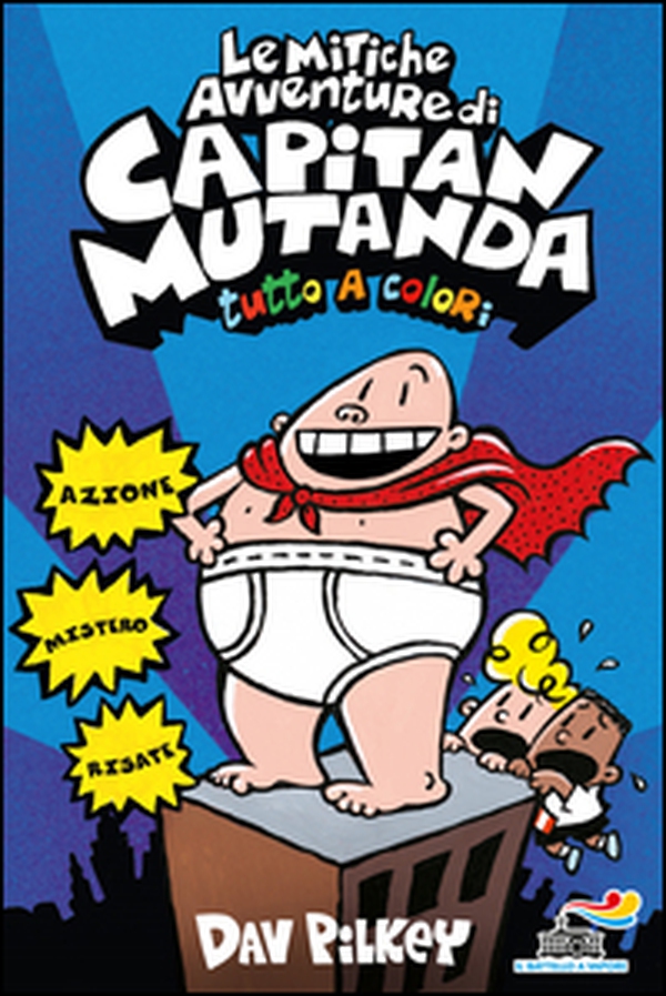 Le mitiche avventure di Capitan Mutanda - Librerie.coop Le mitiche avventure di Capitan Mutanda - Librerie.coop