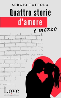 Quattro storie d'amore e mezzo - Librerie.coop