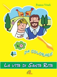 La vita di santa Rita. Da colorare - Librerie.coop