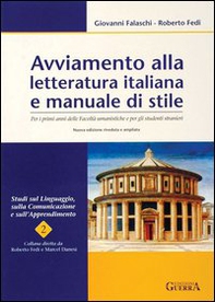 Avviamento alla letteratura italiana e manuale di stile. Per i primi anni delle facoltà umanistiche e per gli studenti stranieri - Librerie.coop