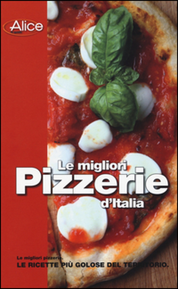 Le migliori pizzerie d'Italia - Librerie.coop Le migliori pizzerie d'Italia - Librerie.coop